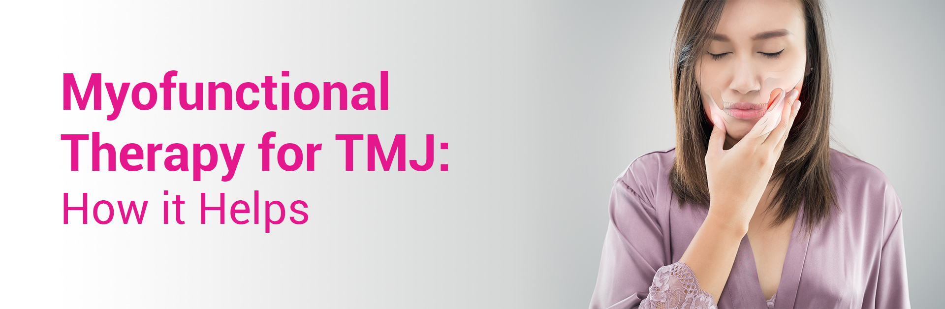 MYOFUNCTIONAL THERAPY FOR TMJ: HOW IT HELPS?